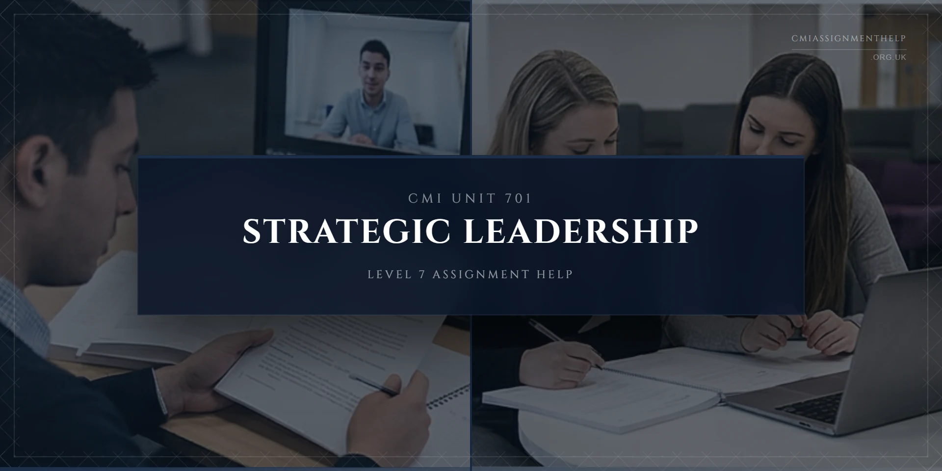 CMI 701 Assignment Help: Strategic Leadership